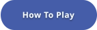 How To Play