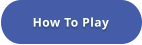 How To Play